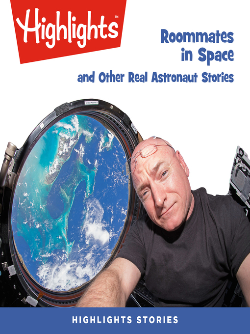 Title details for Roommates in Space and Other Real Astronaut Stories by Highlights for Children - Available